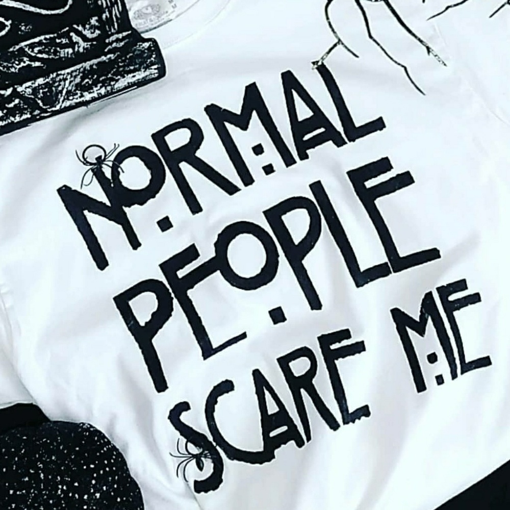 Normal people scare me tee